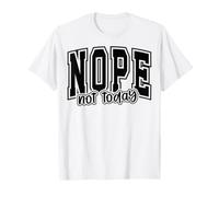 Citation Drôle Non Pas Aujourd'hui Humour Sarcastique T-Shirt