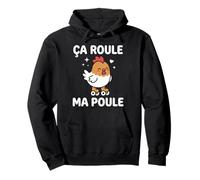 Citation Drole Petite Poules Humour ça Roule ma Poule Sweat à Capuche