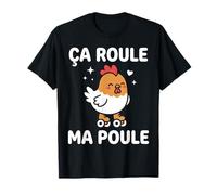 Citation Drole Petite Poules Humour ça Roule ma Poule T-Shirt