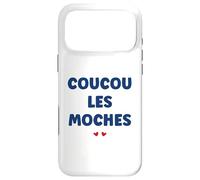 Citation Drole Salut Les moches Humour Coucou Les moches Coque pour iPhone 17 Pro Max