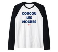 Citation Drole Salut Les moches Humour Coucou Les moches Manche Raglan