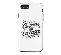 Citation Drole Simple Humour Ça Passe Ou Ça Casse Coque pour iPhone SE (2020) / 7/8
