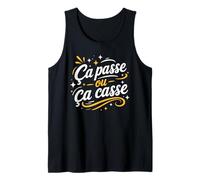 Citation Drole Simple Humour Ça Passe Ou Ça Casse Débardeur