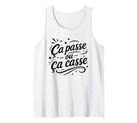 Citation Drole Simple Humour Ça Passe Ou Ça Casse Débardeur