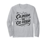Citation Drole Simple Humour Ça Passe Ou Ça Casse Manche Longue