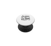 Citation Drole Simple Humour Ça Passe Ou Ça Casse PopSockets PopGrip Adhésif