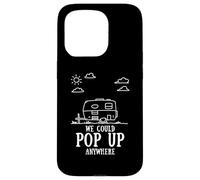 Citation du Campeur We Could Pop Up Anywhere Adventure Camping Coque pour iPhone 15 Pro
