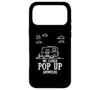 Citation du Campeur We Could Pop Up Anywhere Adventure Camping Coque pour iPhone 17 Pro Max