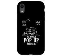Citation du Campeur We Could Pop Up Anywhere Adventure Camping Coque pour iPhone XR