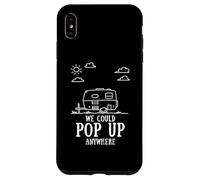 Citation du Campeur We Could Pop Up Anywhere Adventure Camping Coque pour iPhone XS Max