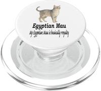 Citation du Chat égyptien Mau My Egyptian Mau is Basically Royalty PopSockets PopGrip pour MagSafe