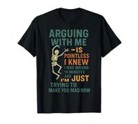 Citation du crâne Arguing With Me Is Pointless I Knew I Was Wrong T-Shirt