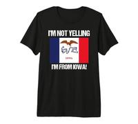 Citation du Drapeau de l'Iowa Iowan avec Inscription « I'm Not Yelling from Iowa » T-Shirt Haut de Gamme