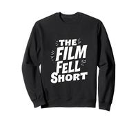 Citation du Film « The Film Fell Short » Sweatshirt