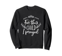 Citation du Verset de la Bible Chrétienne for This Child I Prayed Sweatshirt