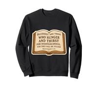 Citation du Verset de la Bible chrétienne Matthieu 5:6 Jésus-Christ Faith Sweatshirt