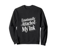 Citation émotionnellement attachée à Mon Encre pour Les Amateurs de Tatouage Sweatshirt
