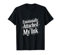 Citation émotionnellement attachée à Mon Encre pour Les Amateurs de Tatouage T-Shirt
