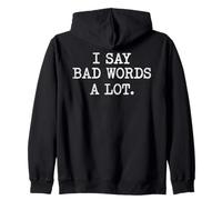 Citation émoussée Sarcastique I Say Bad Words A Lot Sweat à Capuche