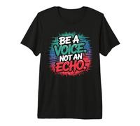 Citation encourageante Be A Voice Not an Echo dans Un Style rétro T-Shirt Haut de Gamme