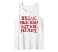 Citation épicée « Break Her Bed Not Her Heart Lovers » Débardeur
