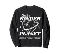 Citation esthétique Create A Kinder Planet Be Kind Sweatshirt