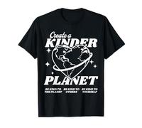 Citation esthétique Create A Kinder Planet Be Kind T-Shirt
