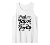 Citation « Feed Me Tacos and Tell Me I Am Pretty Fun » Débardeur