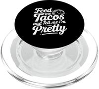 Citation « Feed Me Tacos and Tell Me I Am Pretty Fun » PopSockets PopGrip pour MagSafe