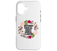 Citation féministe AOC Rien de Radical sur la clarté Morale Coque pour iPhone 16