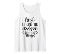 Citation First I Drink Coffee Then I Do The Things Caffeine Débardeur