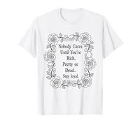 Citation Florale Gothique « Nobody Cares Until You are Deep » T-Shirt