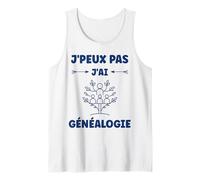 Citation généalogique humour j'peux pas j'ai Généalogie Débardeur
