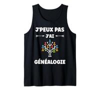 Citation généalogique humour j'peux pas j'ai Généalogie Débardeur