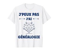 Citation généalogique humour j'peux pas j'ai Généalogie T-Shirt