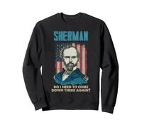 Citation générale de Sherman Civil War History Come Down Again Sweatshirt