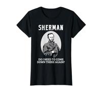 Citation générale de Sherman Civil War History Come Down Again T-Shirt Graphique avec Valeur, Femme, Noir, S