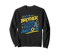 Citation géniale de My Brother is Down Right Sweatshirt