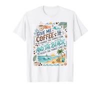 Citation Give Me Coffee and The Beach Serenity T-Shirt
