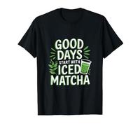 Citation Good Days Start with Iced Matcha Energizing Beverage T-Shirt Graphique avec Valeur, Homme, Noir, M