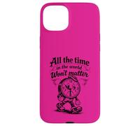Citation Gothique Triste Horloge All The Time Won't Matter Coque pour iPhone 15 Plus