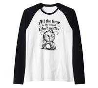 Citation Gothique Triste Horloge All The Time Won't Matter Manche Raglan