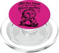 Citation Gothique Triste Horloge All The Time Won't Matter PopSockets PopGrip pour MagSafe