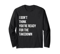 Citation Graphique « I Don't Think You are Ready for The Take Down » Manche Longue