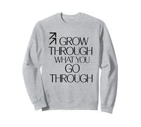 Citation Grow Through What You Go Through Plant Growth Sweatshirt