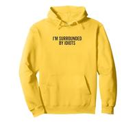Citation hilarante « I'm Surrounded by Idiots » Sweat à Capuche
