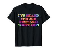 Citation Hippie « I've Heard Enough from Old White Men » T-Shirt