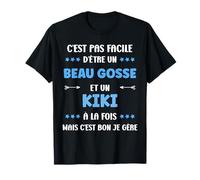 Citation Homme Kiki Prénom Beau Gosse Humour Kiki T-Shirt
