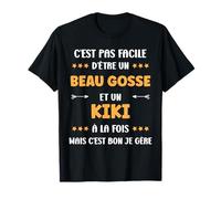 Citation Homme Kiki Prénom Beau Gosse Humour Kiki T-Shirt