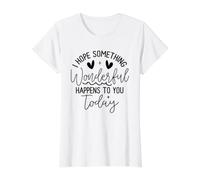 Citation « Hope Something Wonderful Happens Today » T-Shirt Graphique avec Valeur